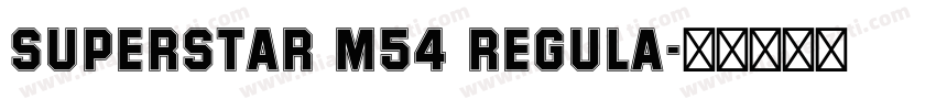Superstar M54 Regula字体转换